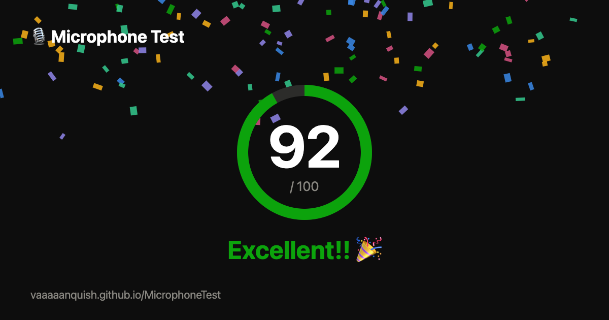 Microphone Test — 92/100 Excellent!! 🎉